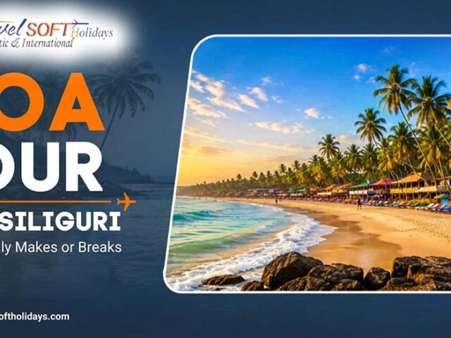 Goa Tour from Siliguri – What Actually Makes or Breaks the Trip